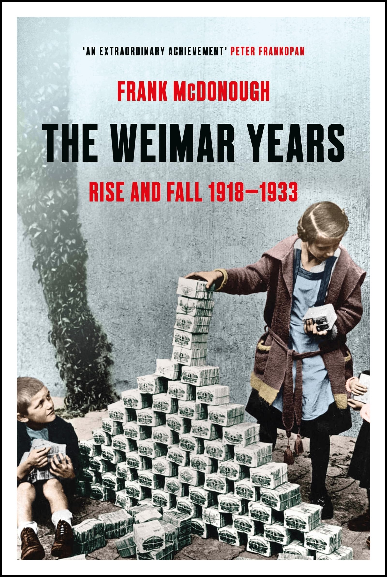 The Weimar Years: Rise and Fall 19181933,New