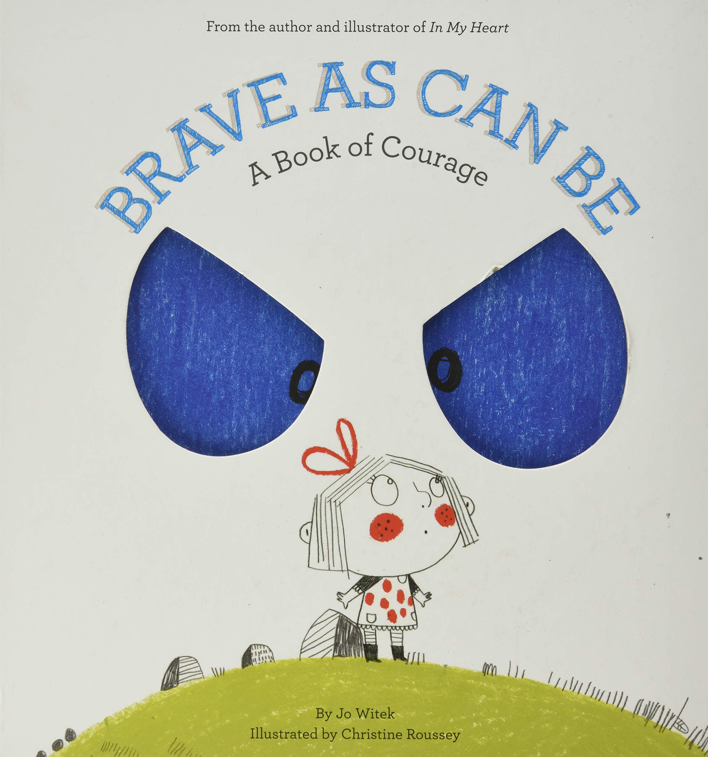 Brave As Can Be: A Book of Courage (Growing Hearts),New