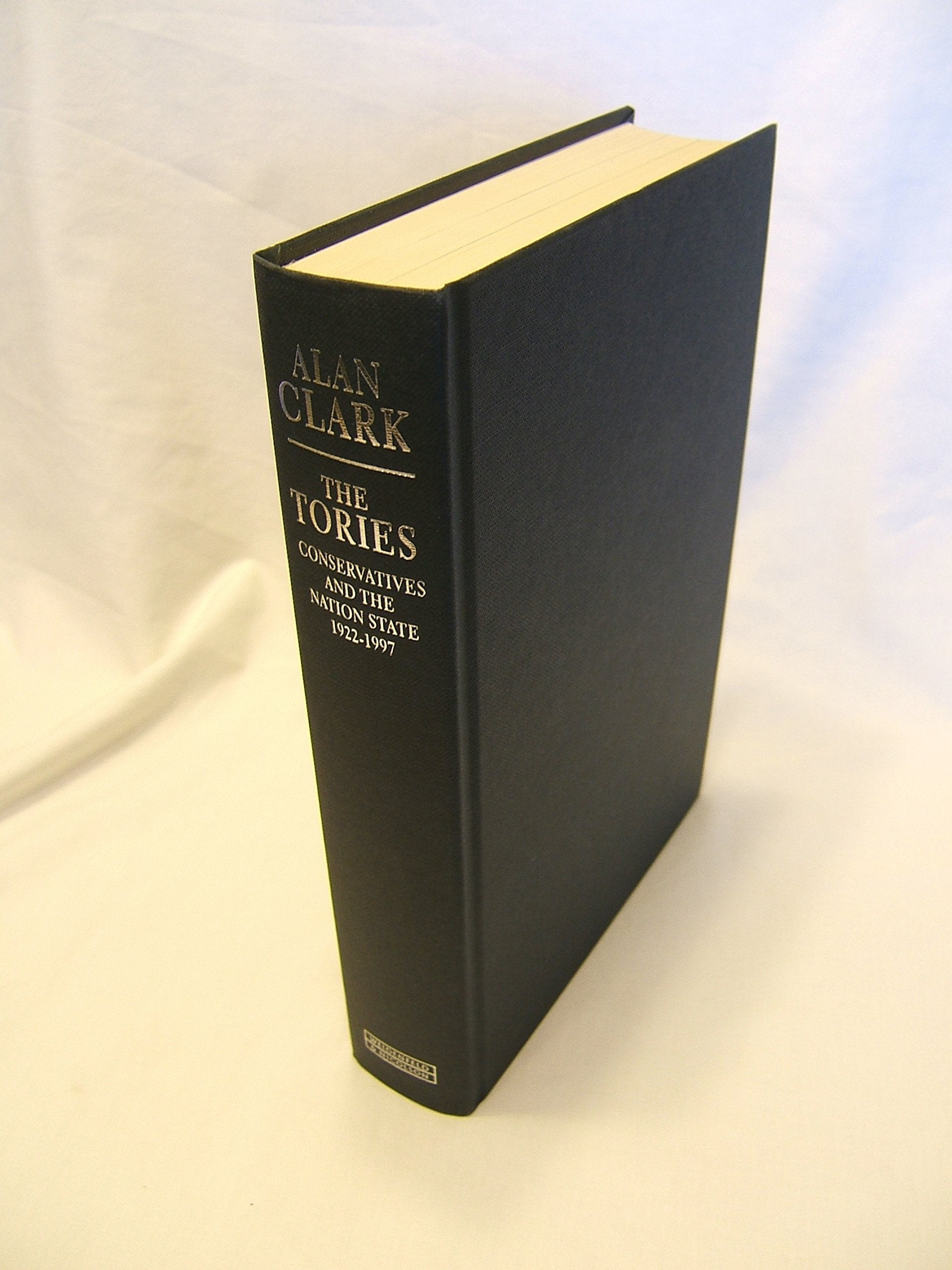 The Tories: Conservatives and the Nation State, 19221997,Used