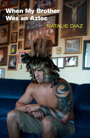 When My Brother Was an Aztec,New