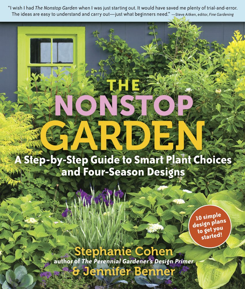 The Nonstop Garden: A StepbyStep Guide to Smart Plant Choices and FourSeason Designs,Used