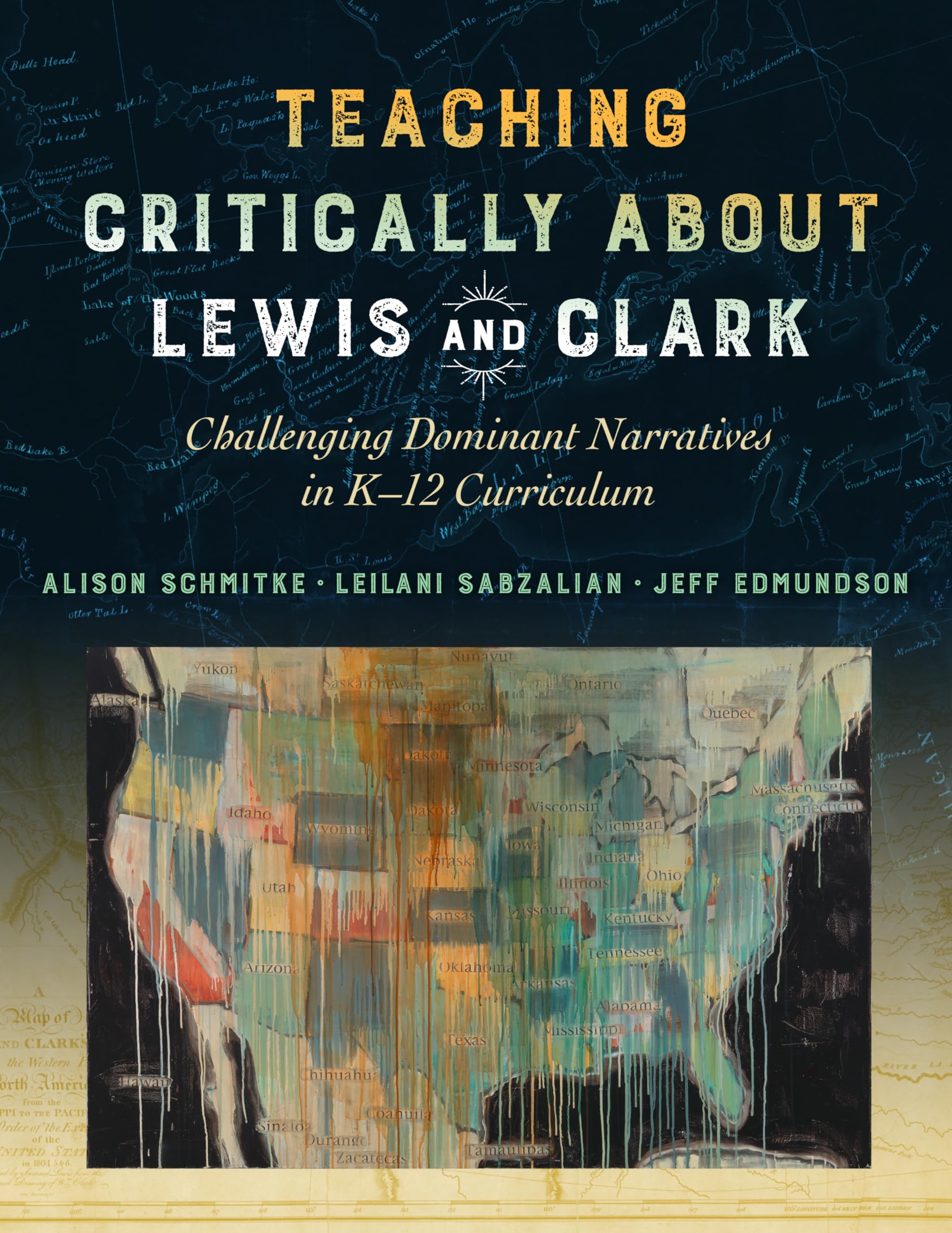 Teaching Critically About Lewis And Clark: Challenging Dominant Narratives In K12 Curriculum,Used