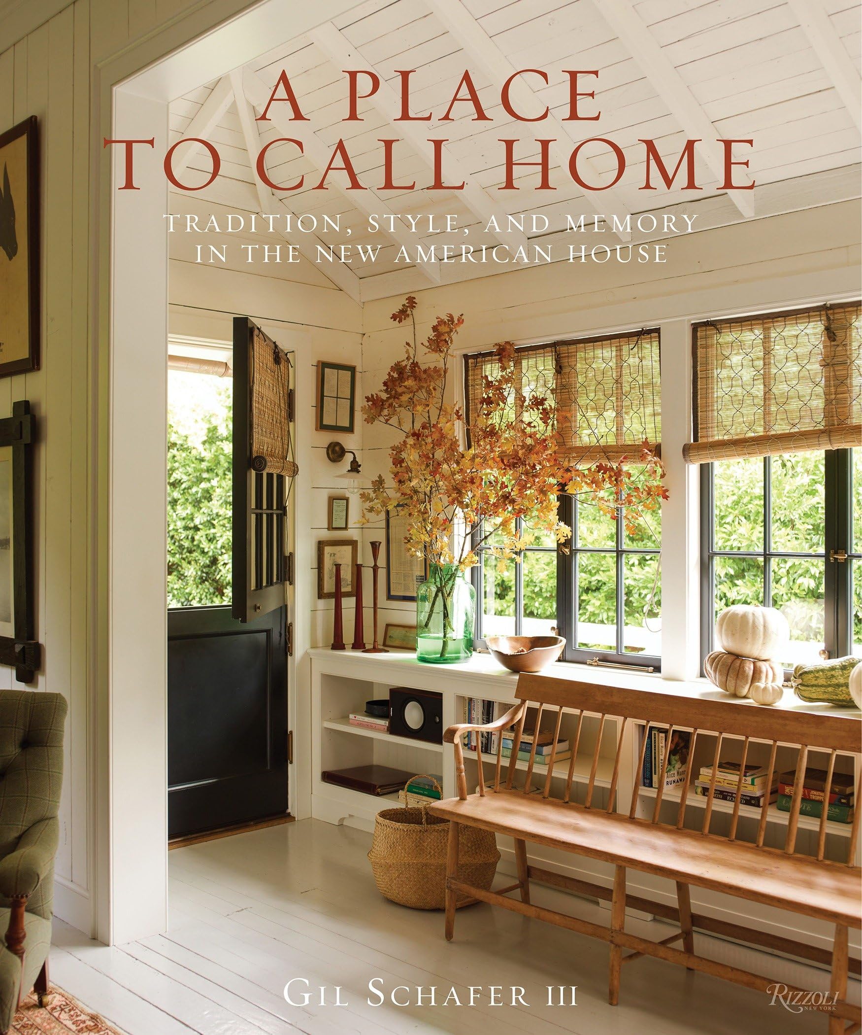 A Place To Call Home: Tradition, Style, And Memory In The New American House-used
