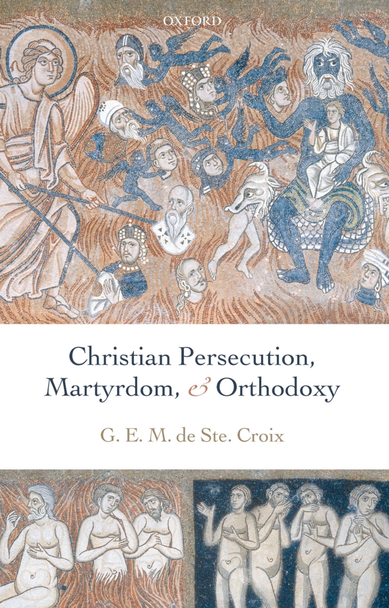 Christian Persecution, Martyrdom, and Orthodoxy,Used