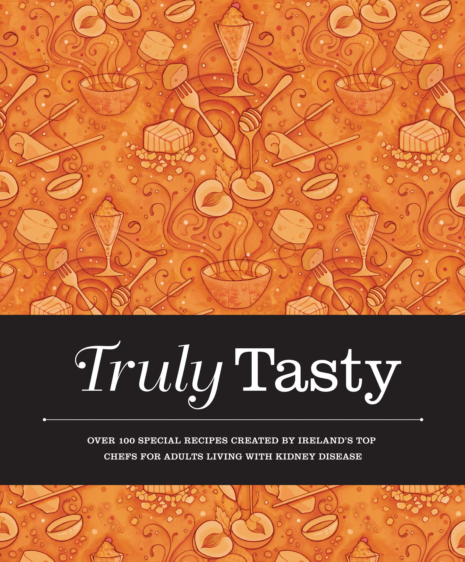 Truly Tasty: Over 100 Special Recipes Created by Ireland's Top Chefs for Adults Liv,Used