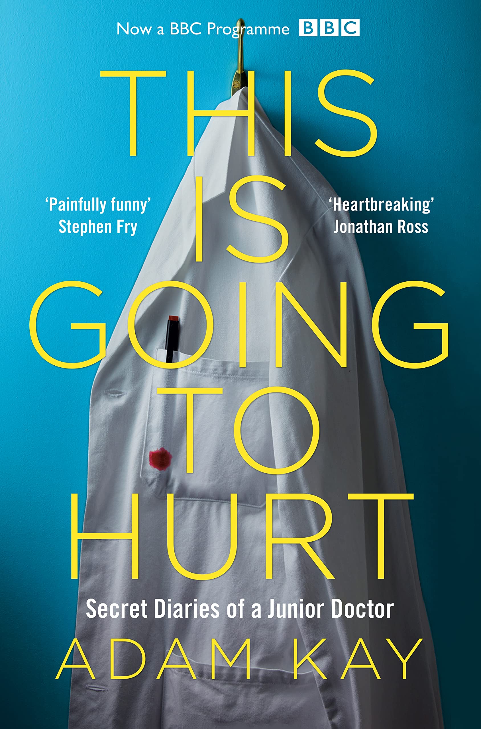 This is Going to Hurt: Secret Diaries of a Junior Doctor,New