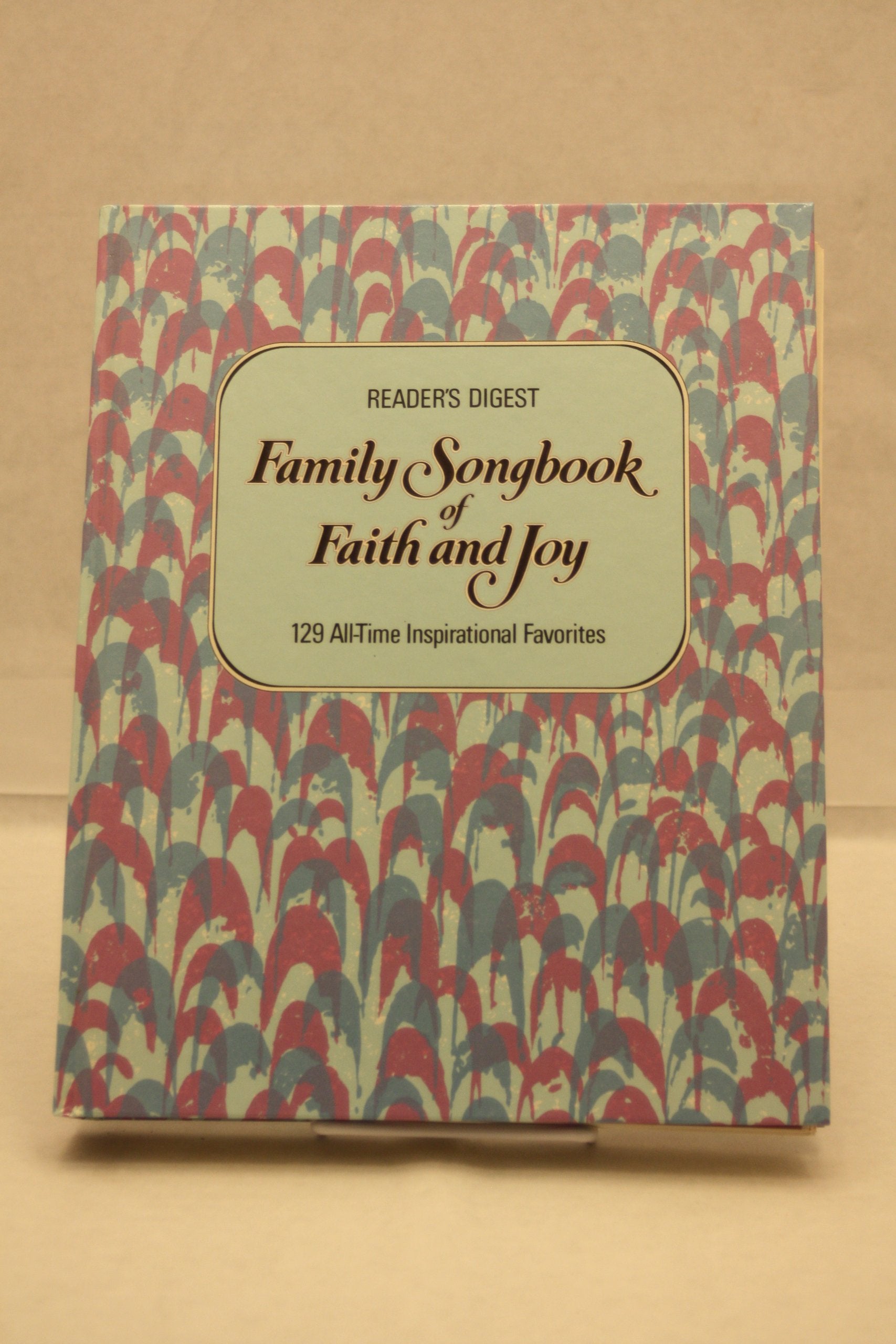 Family Songbook of Faith and Joy : 129 Alltime Inspirational Favorites,Used