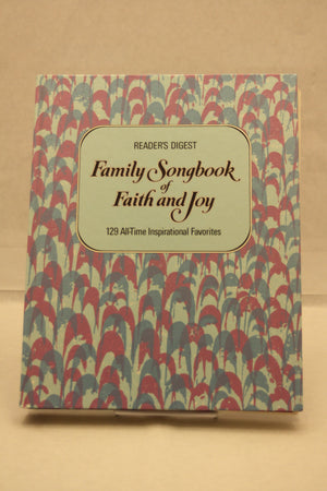 Family Songbook of Faith and Joy : 129 Alltime Inspirational Favorites,Used
