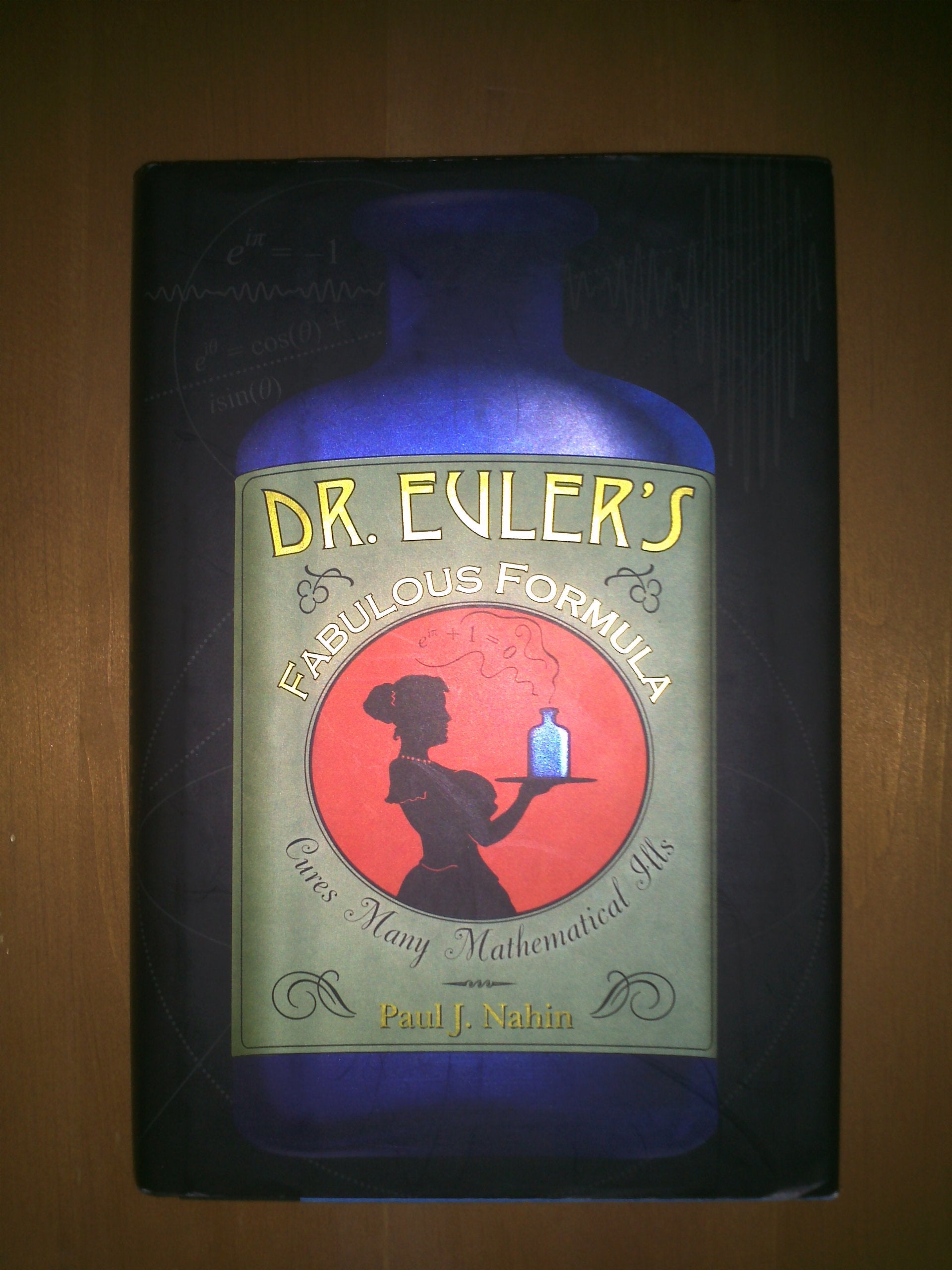 Dr. Euler'S Fabulous Formula: Cures Many Mathematical Ills,New