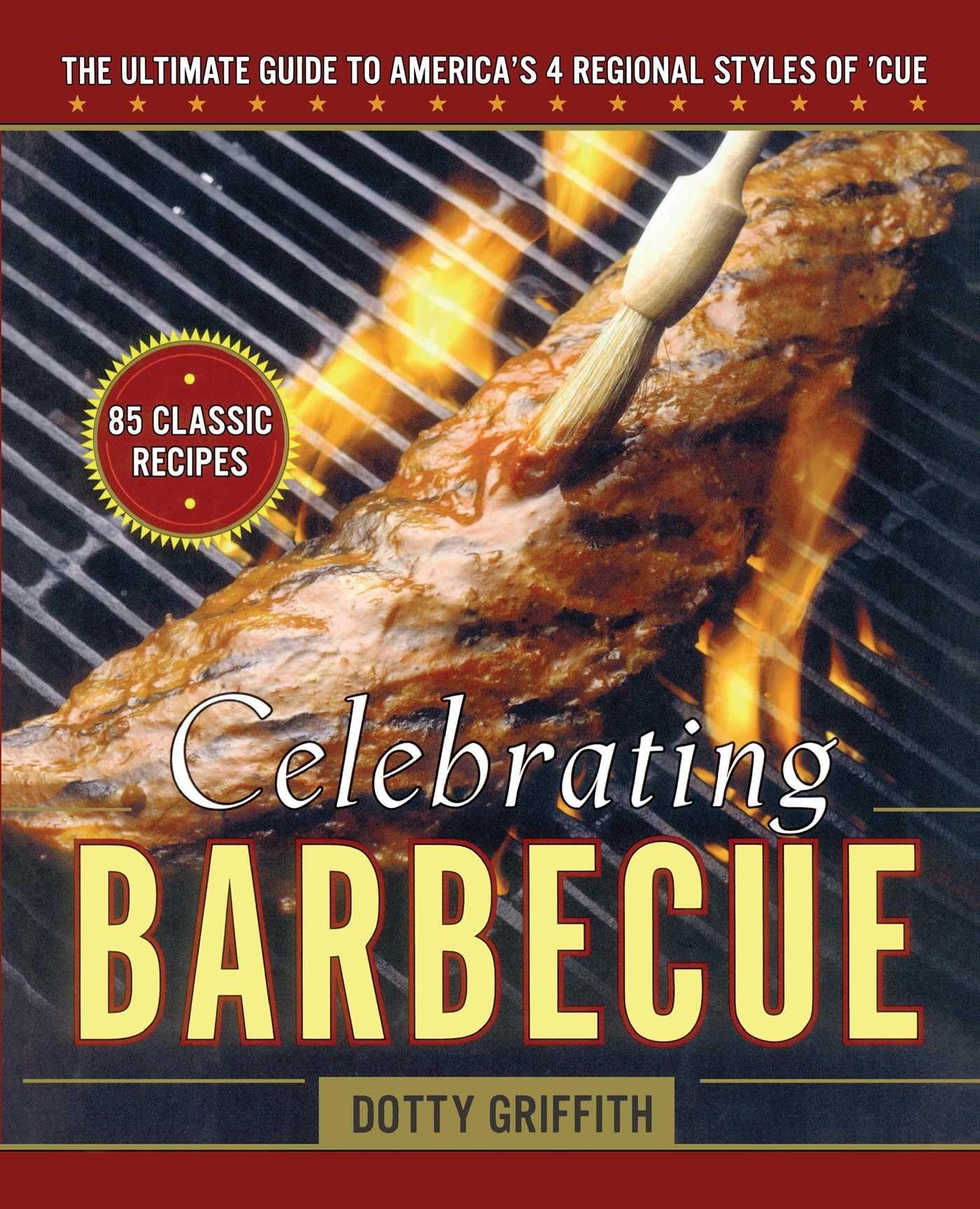 Celebrating Barbecue: The Ultimate Guide to America's 4 Regional Styles,Used