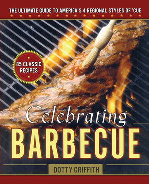 Celebrating Barbecue: The Ultimate Guide to America's 4 Regional Styles,Used