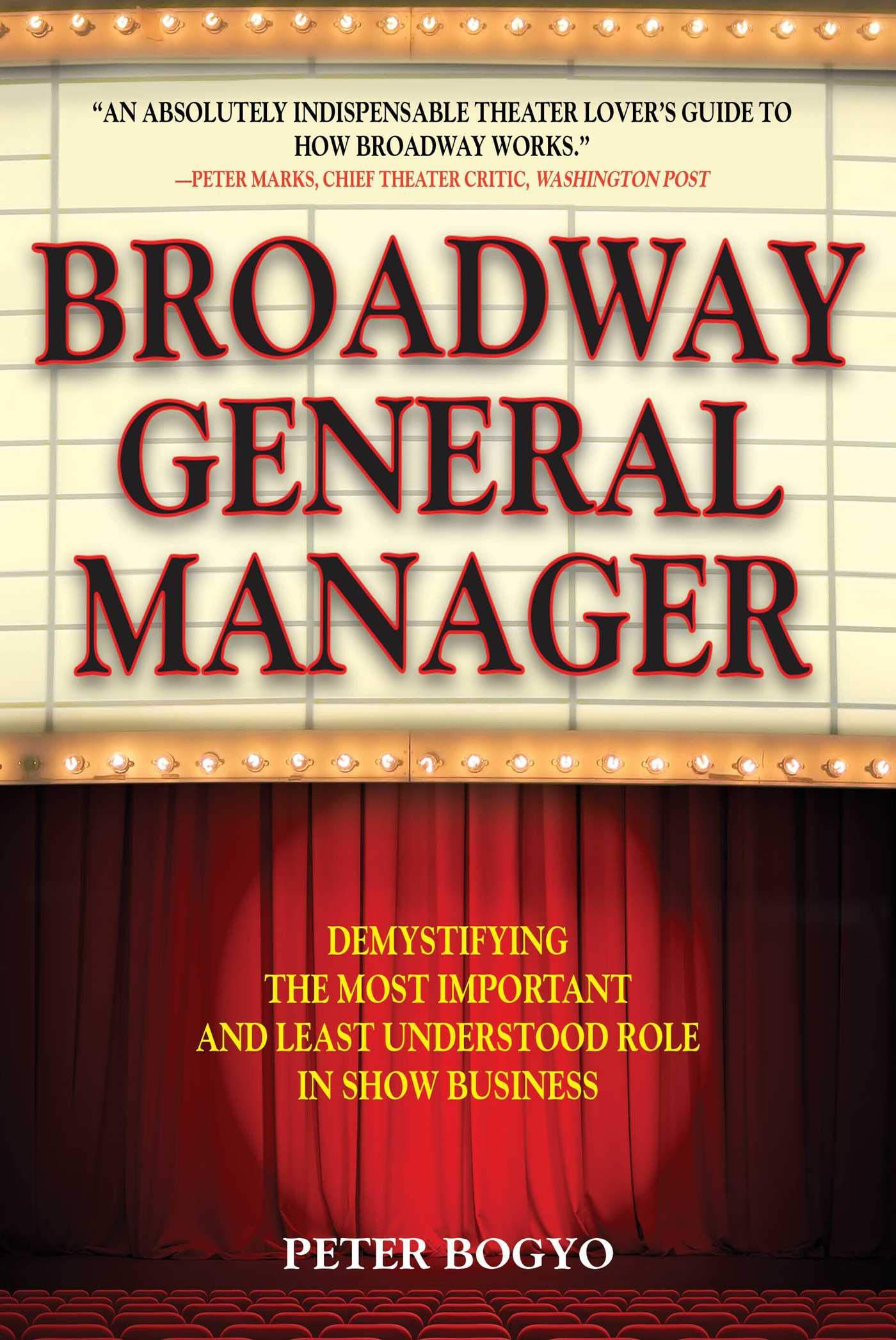 Broadway General Manager: Demystifying The Most Important And Least Understood Role In Show Business