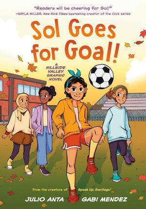 Sol Goes For Goal!: (A Hillside Valley Graphic Novel)