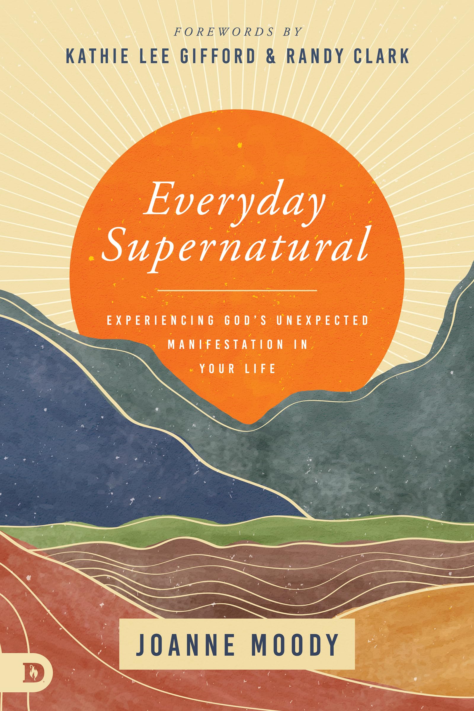 Everyday Supernatural: Experiencing God's Unexpected Manifestation in Your Life,Used