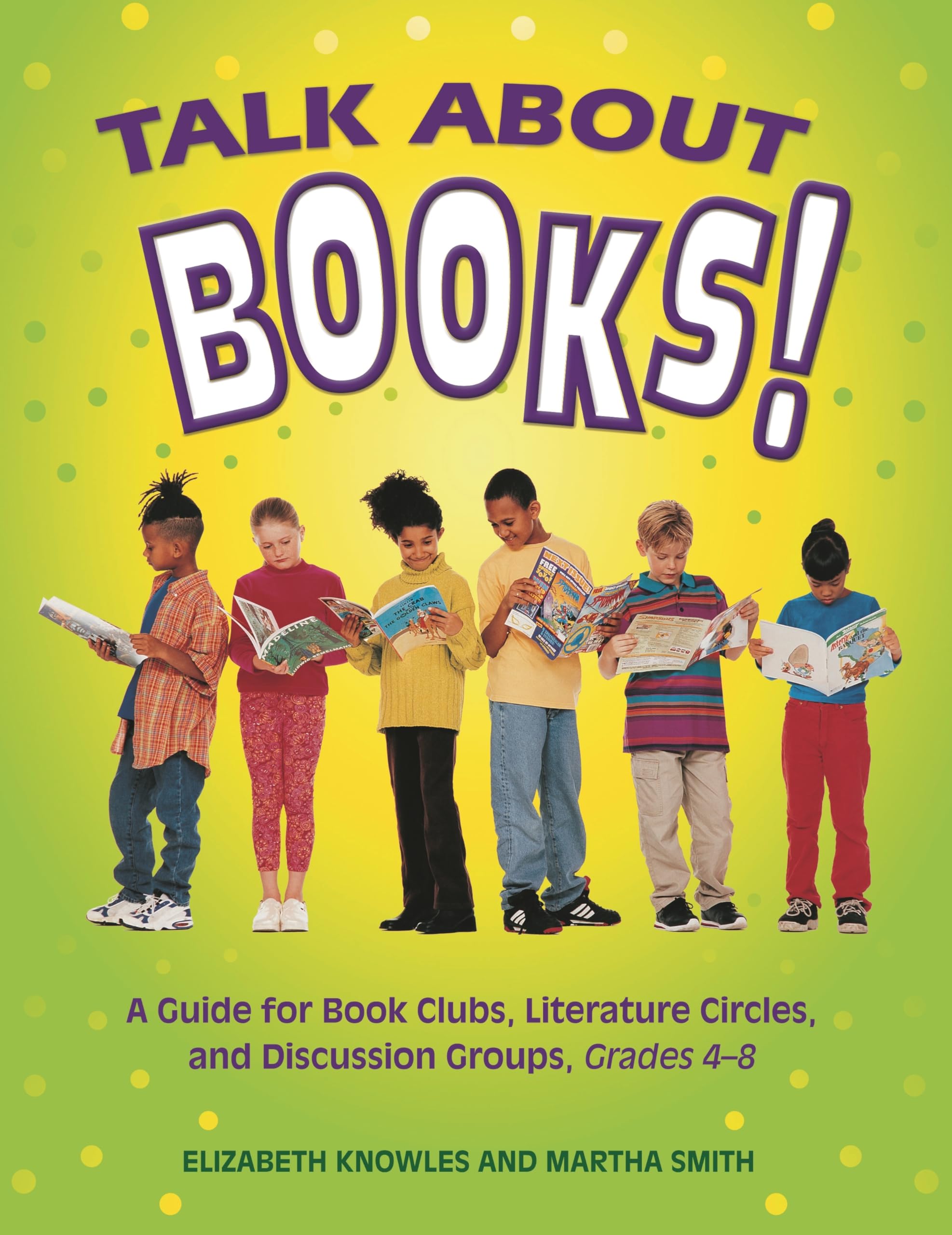 Talk about Books!: A Guide for Book Clubs, Literature Circles, and Discussion Groups, Grades 48,Used