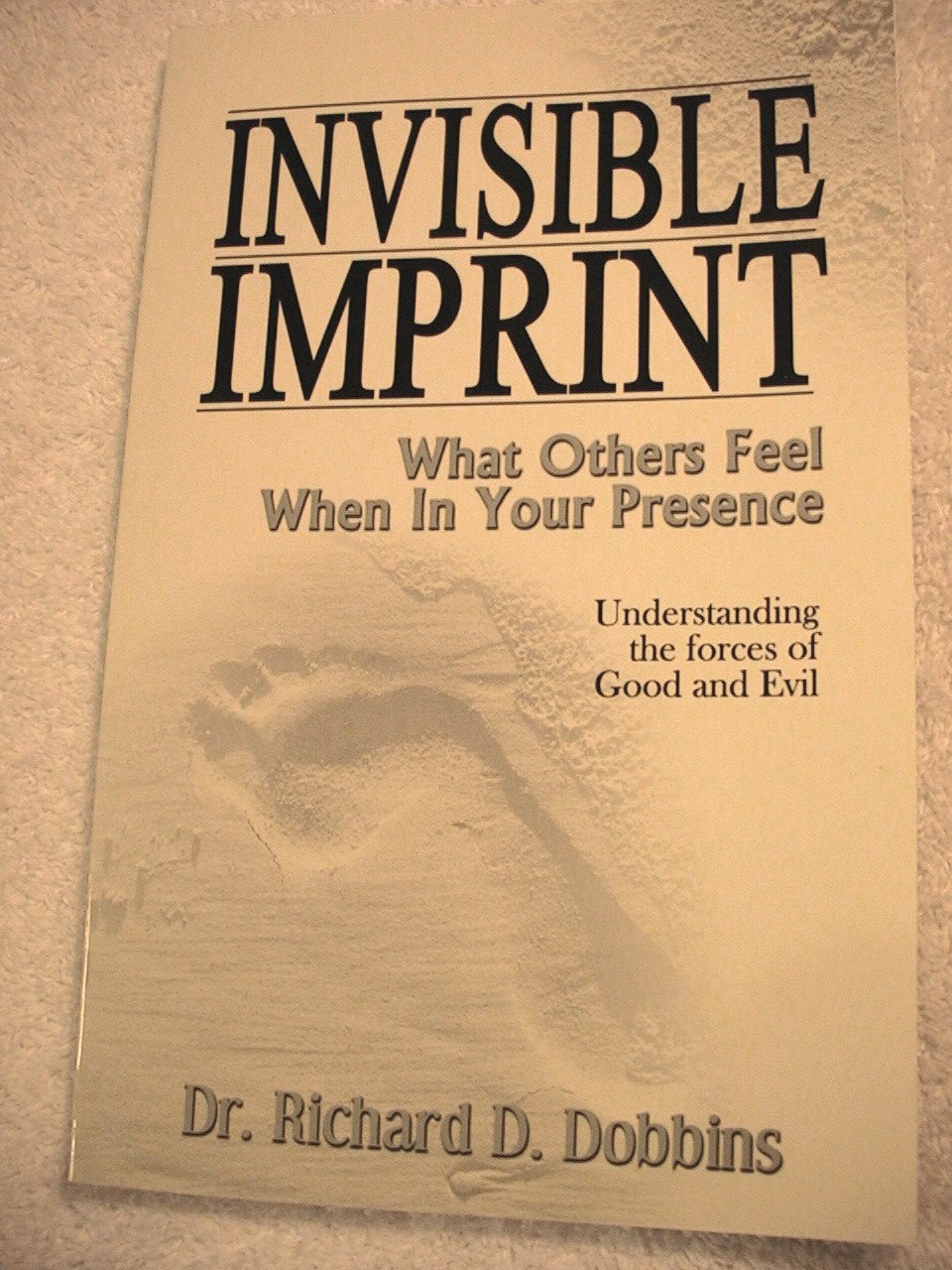Invisible Imprint: What Others Feel When in Your Presence, Understanding the Power of Good and Evil,Used