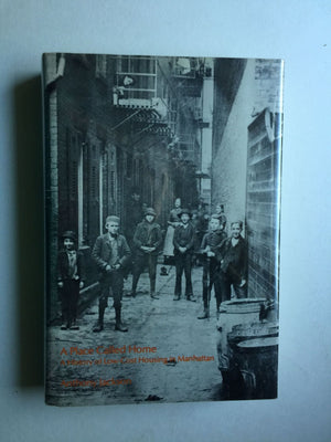 A Place Called Home: A History of LowCost Housing in Manhattan,Used