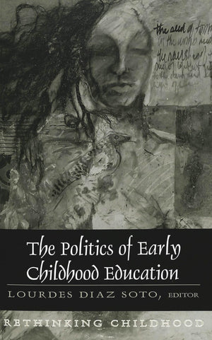 The Politics of Early Childhood Education: Third Printing (Rethinking Childhood),Used