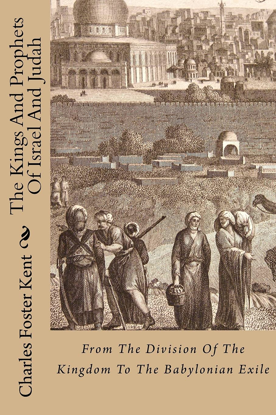 The Kings And Prophets Of Israel And Judah: From The Division Of The Kingdom To The Babylonian Exile,Used