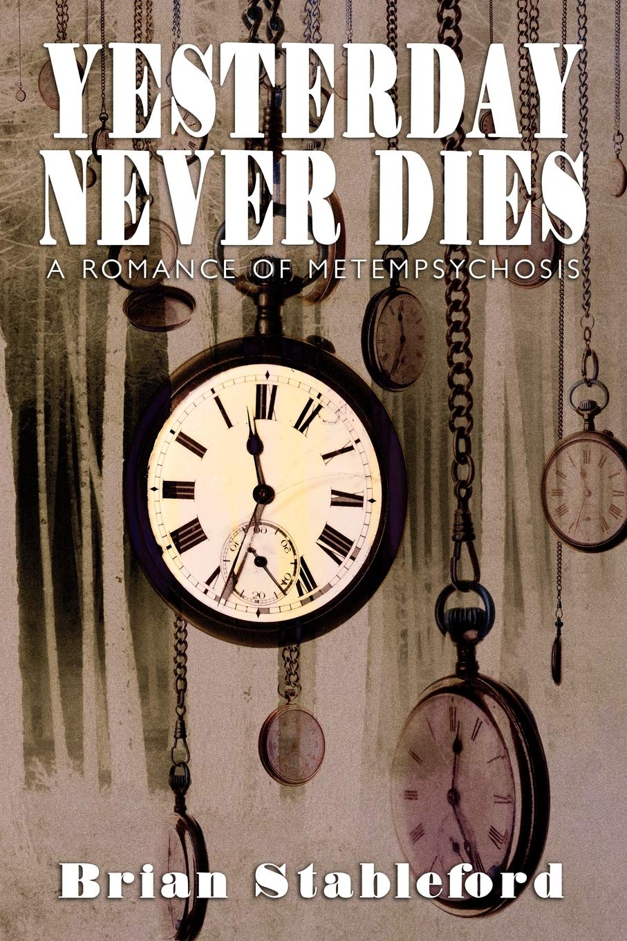Yesterday Never Dies: A Romance Of Metempsychosis,Used