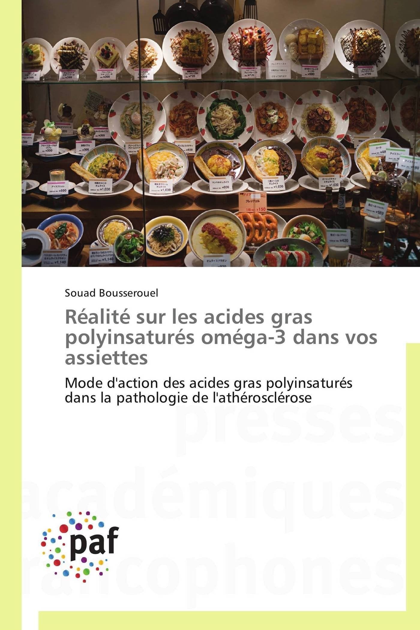 Ralit sur les acides gras polyinsaturs omga3 dans vos assiettes: Mode d'action des acides gras polyinsaturs dans la p,Used