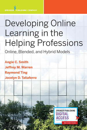 Developing Online Learning in the Helping Professions: Online, Blended, and Hybrid Models,Used