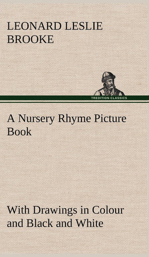 A Nursery Rhyme Picture Book With Drawings in Colour and Black and White,Used
