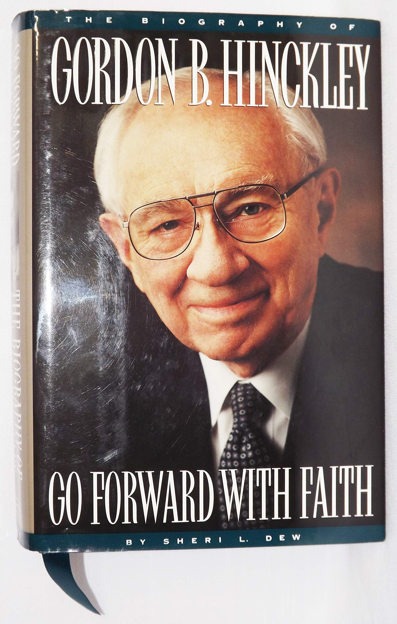 Go Forward With Faith: The Biography of Gordon B. Hinckley,Used