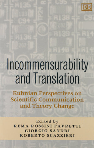 Incommensurability And Translation: Kuhnian Perspectives On Scientific Communication And Theory Change,Used