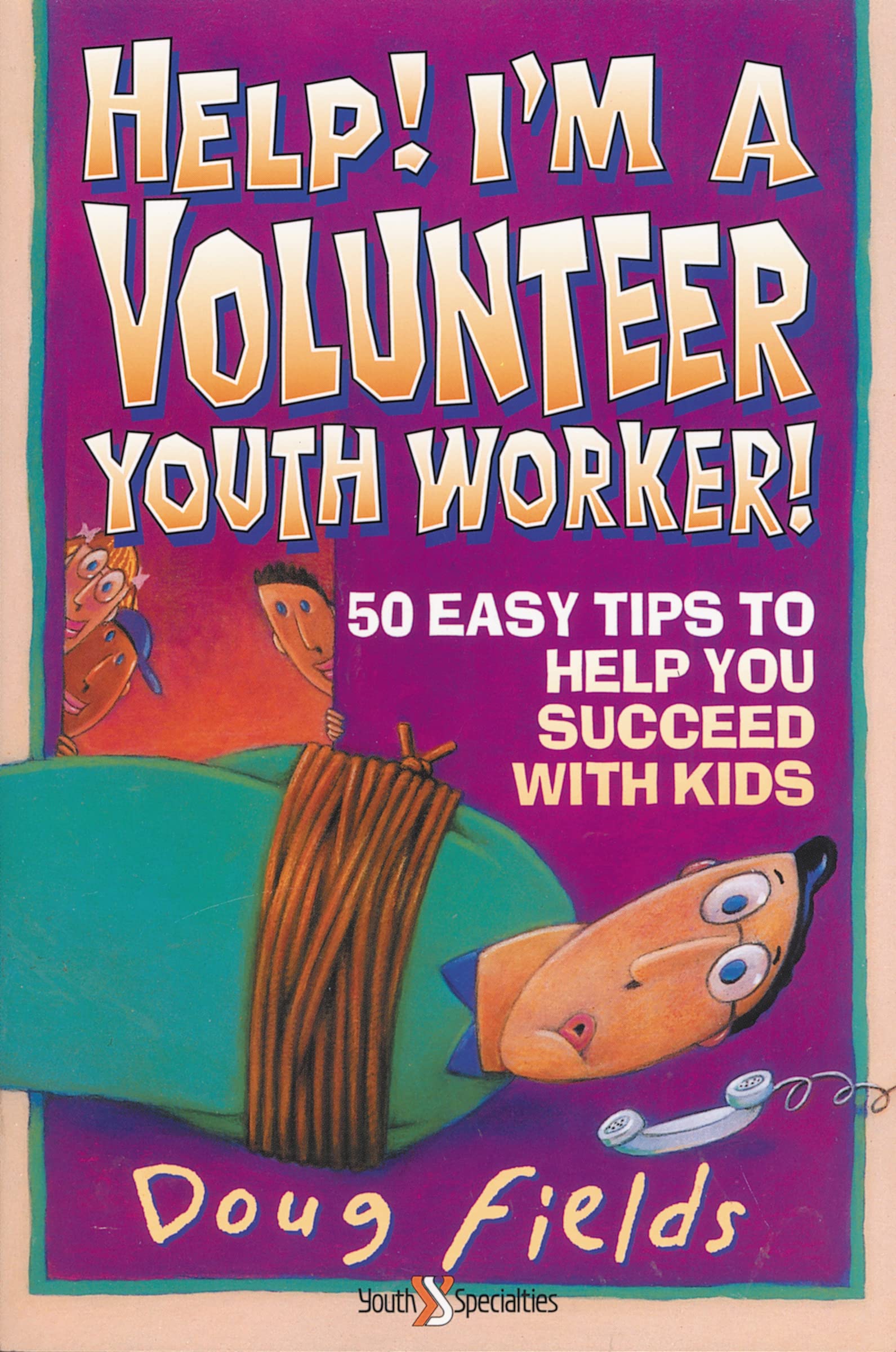 Help! I'm a Volunteer Youth Worker,New