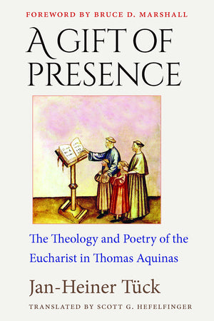 A Gift Of Presence: The Theology And Poetry Of The Eucharist In Thomas Aquinas,Used