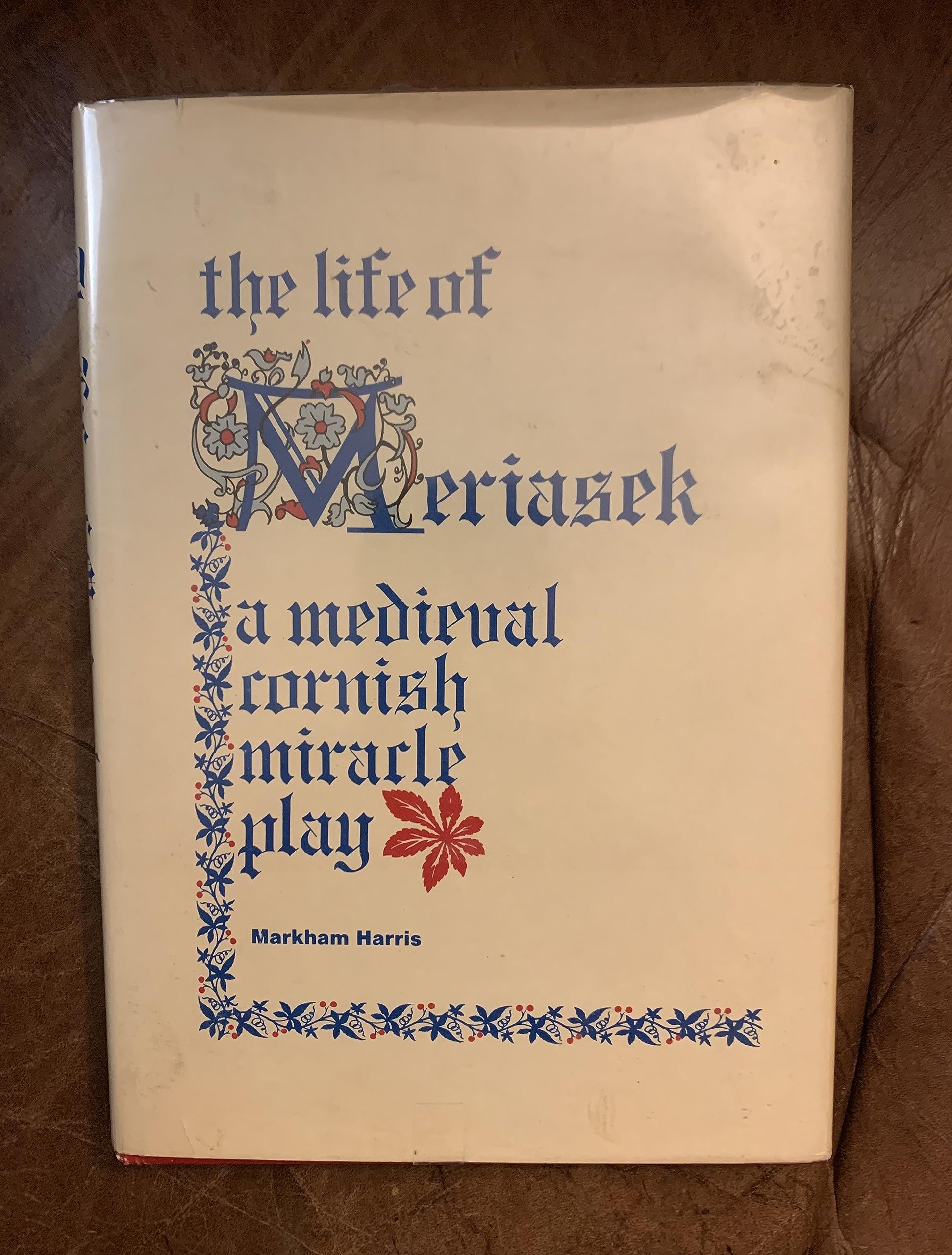 The Life Of Meriasek: A Medieval Cornish Miracle Play,Used
