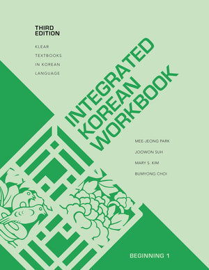 Integrated Korean Workbook: Beginning 1, Third Edition (Klear Textbooks In Korean Language, 34)
