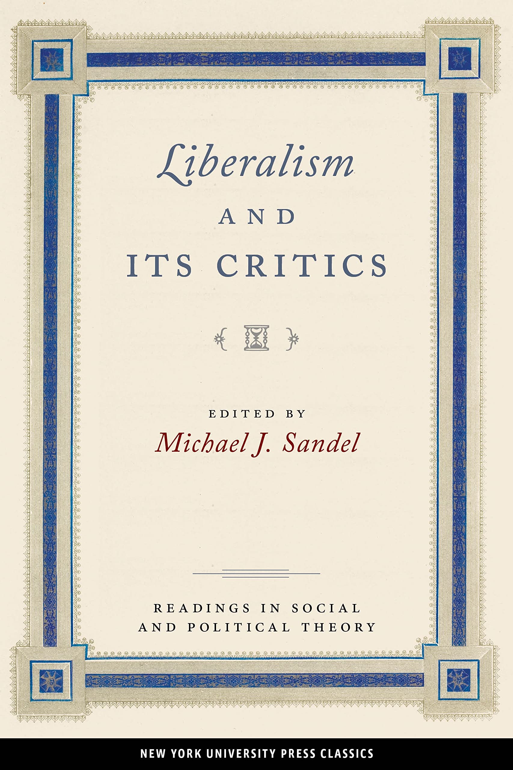 Liberalism And Its Critics (Readings In Social & Political Theory, 3),Used