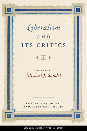 Liberalism And Its Critics (Readings In Social & Political Theory, 3),Used