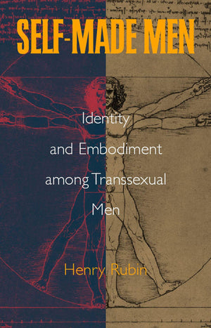 Selfmade Men: Identity And Embodiment Among Transsexual Men