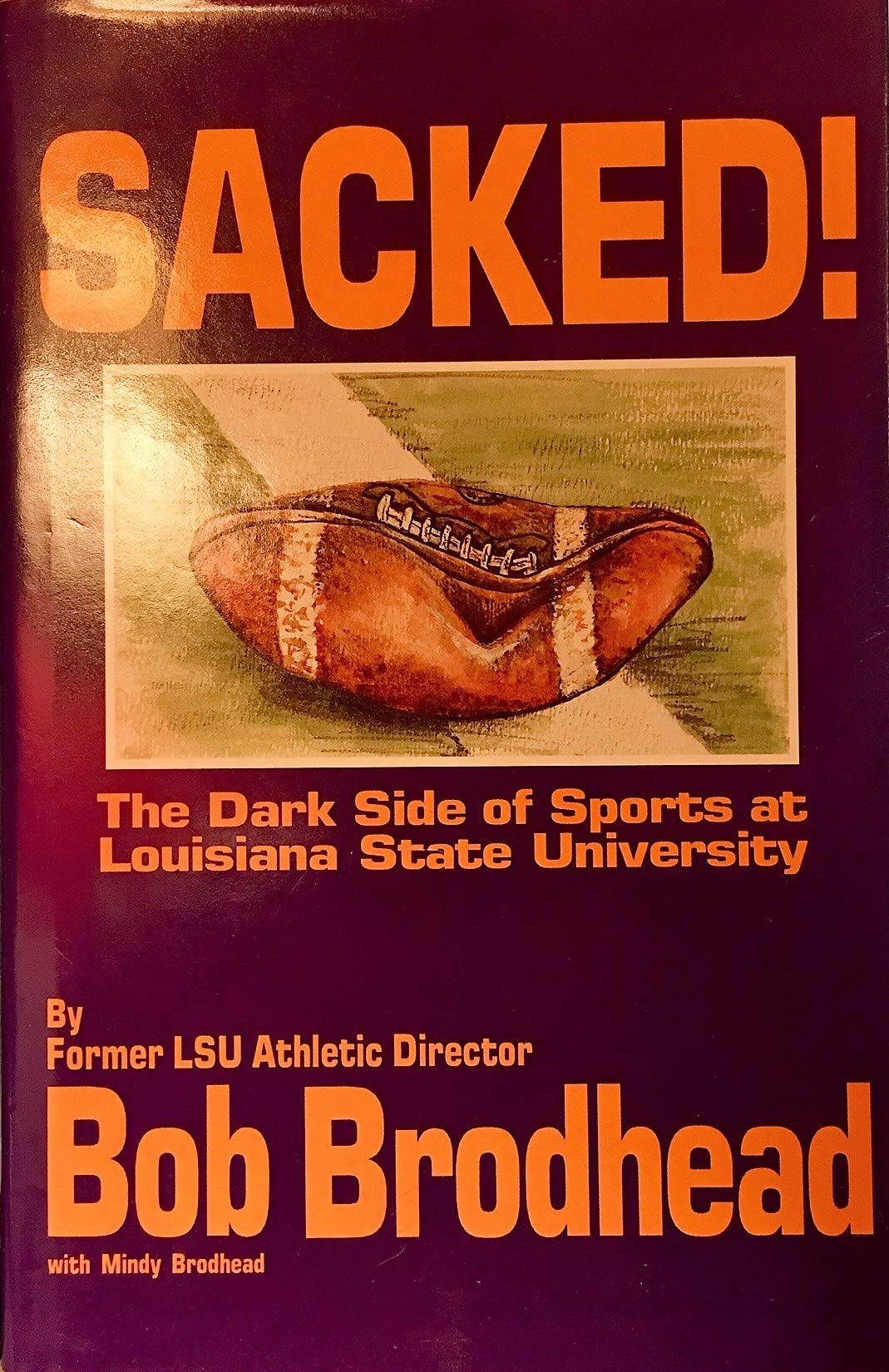 Sacked!: The Dark Side of Sports at Louisiana State University,Used