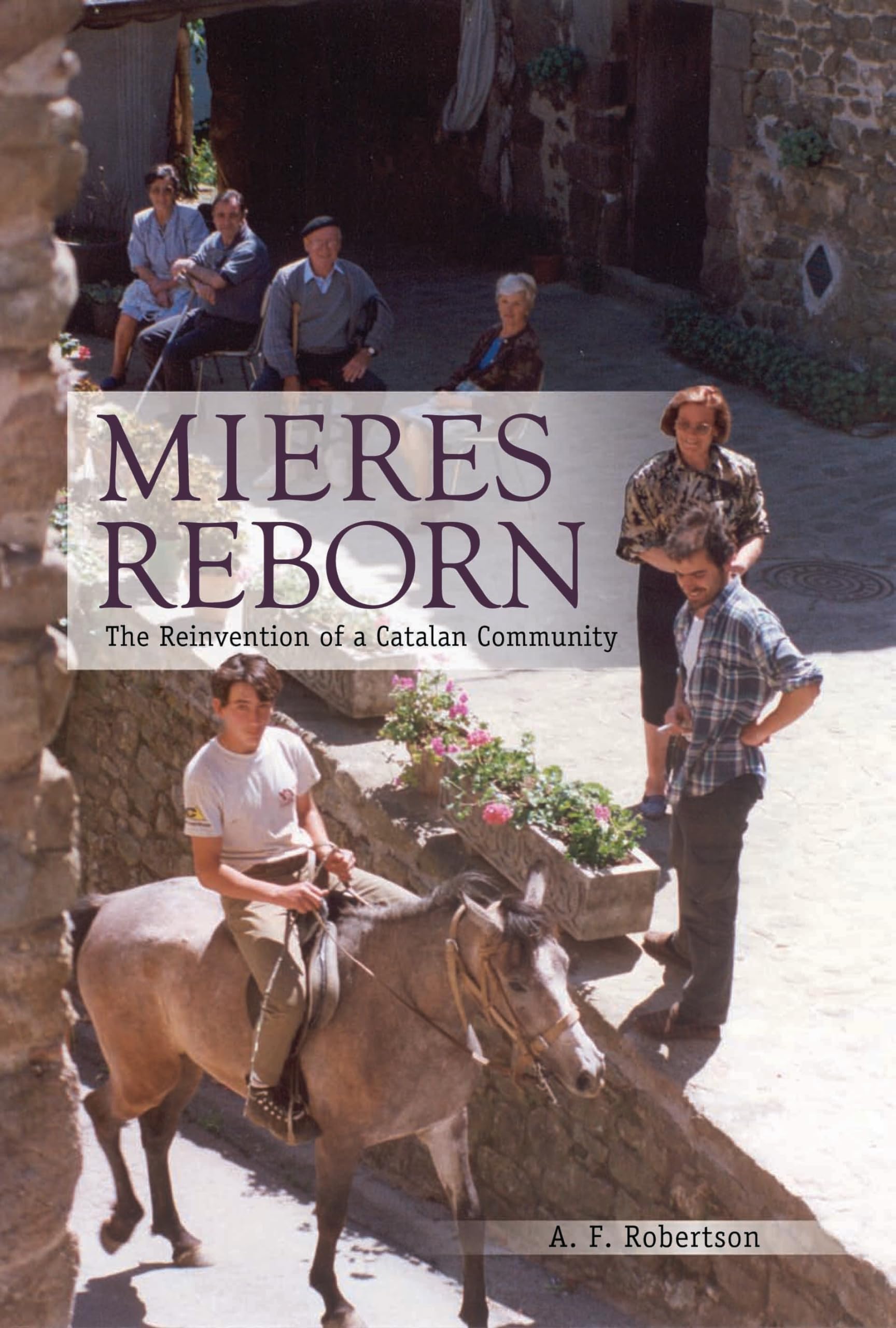 Mieres Reborn: The Reinvention Of A Catalan Community,Used