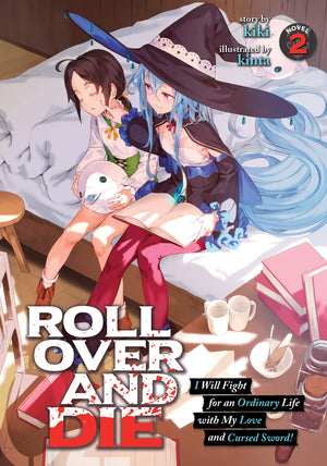 ROLL OVER AND DIE: I Will Fight for an Ordinary Life with My Love and Cursed Sword! (Light Novel) Vol. 2,Used