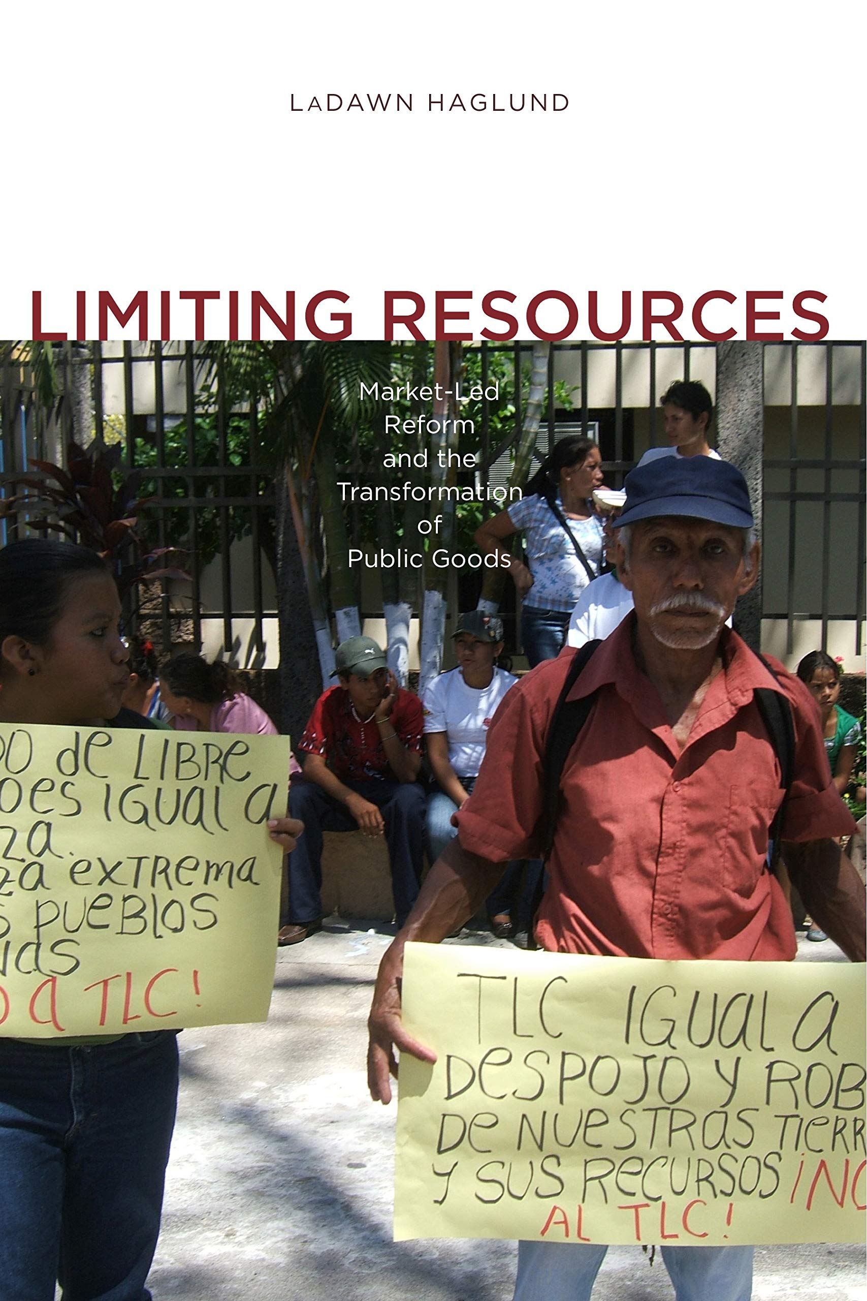 Limiting Resources: MarketLed Reform and the Transformation of Public Goods,Used