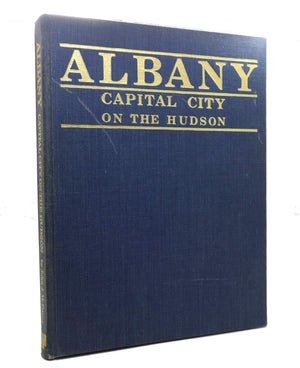 Albany : Capital City on the Hudson  An Illustrated History,Used