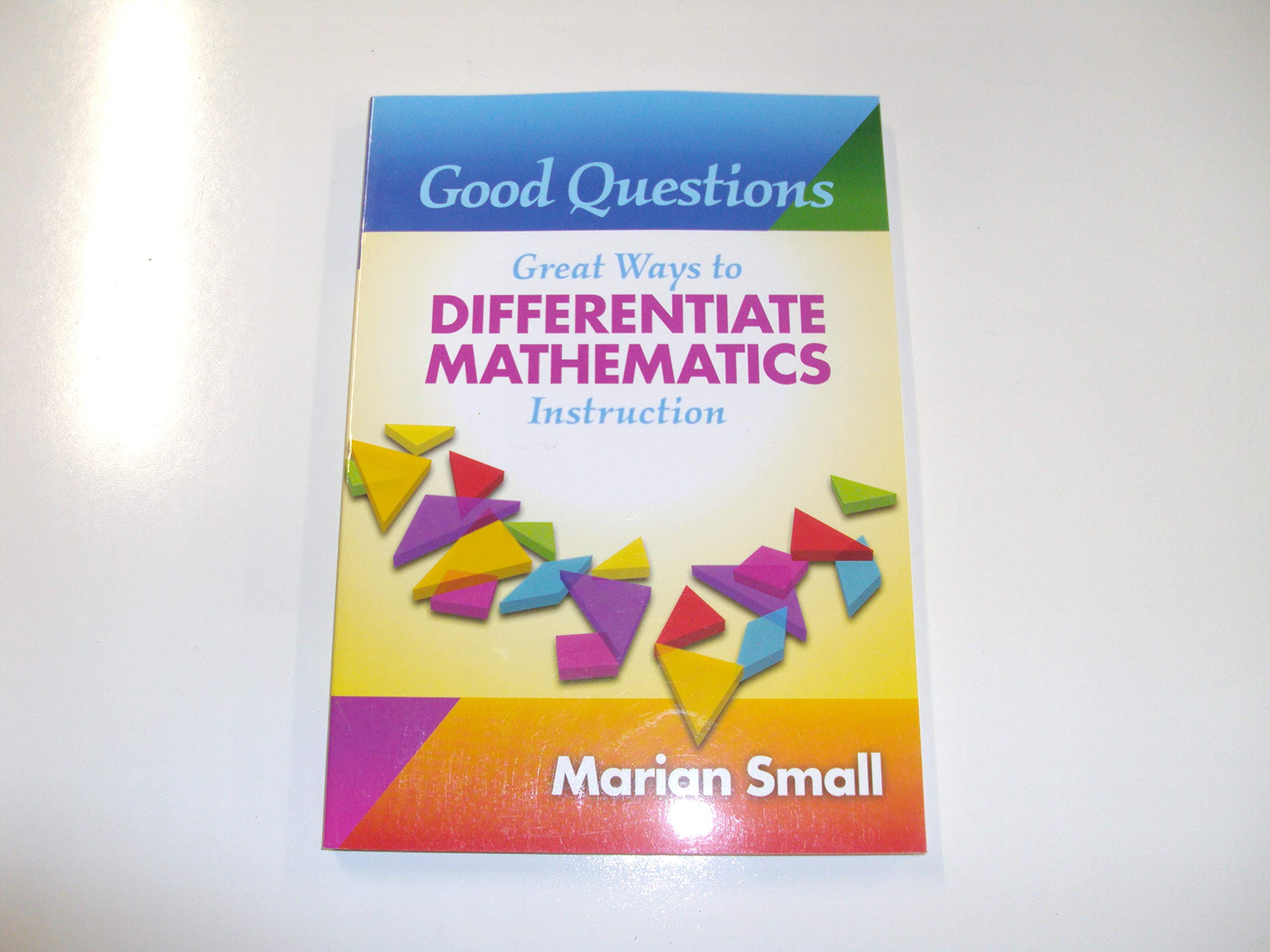 Good Questions: Great Ways To Differentiate Mathematics Instruction,New