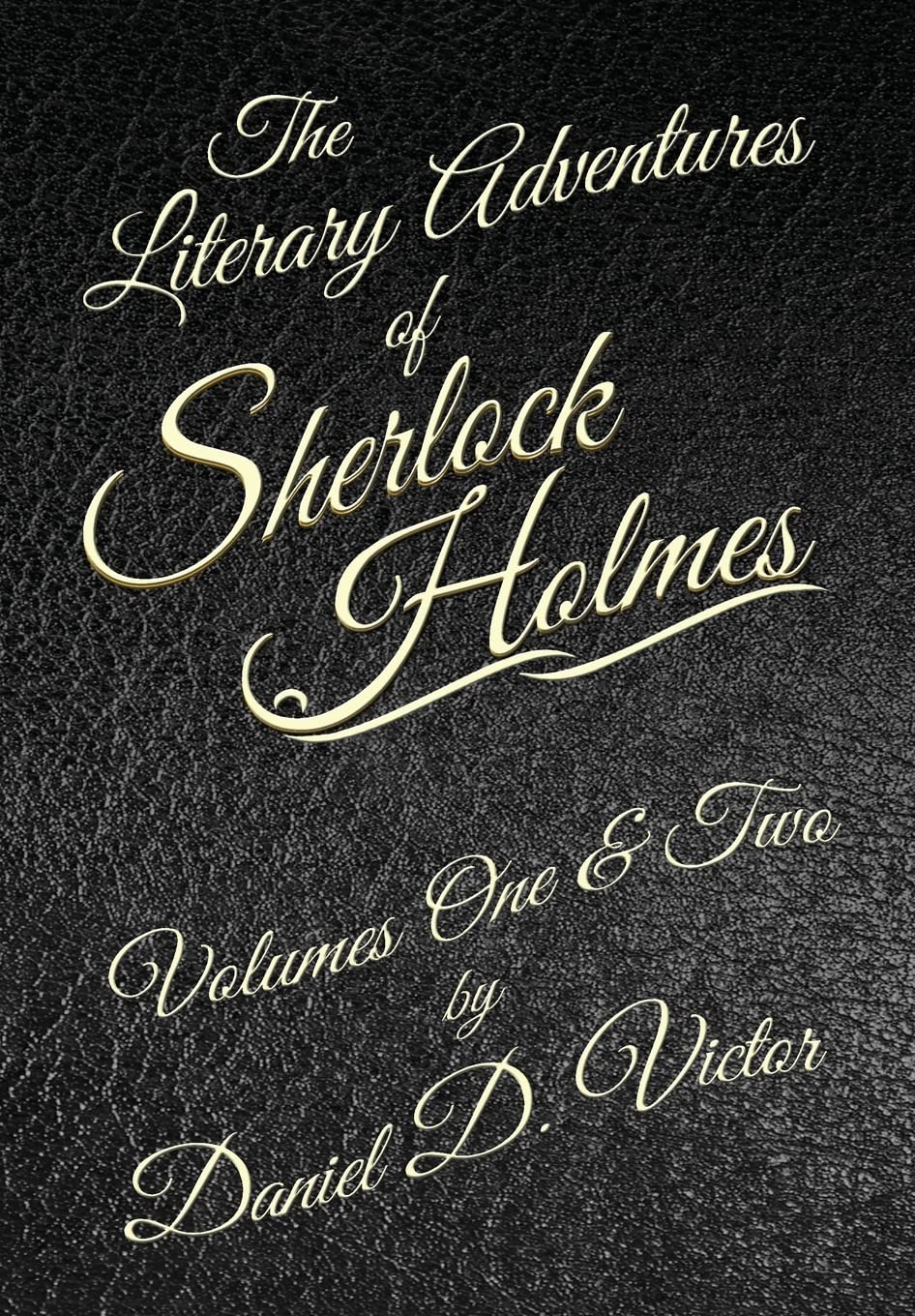 The Literary Adventures of Sherlock Holmes Volumes 1 and 2,Used