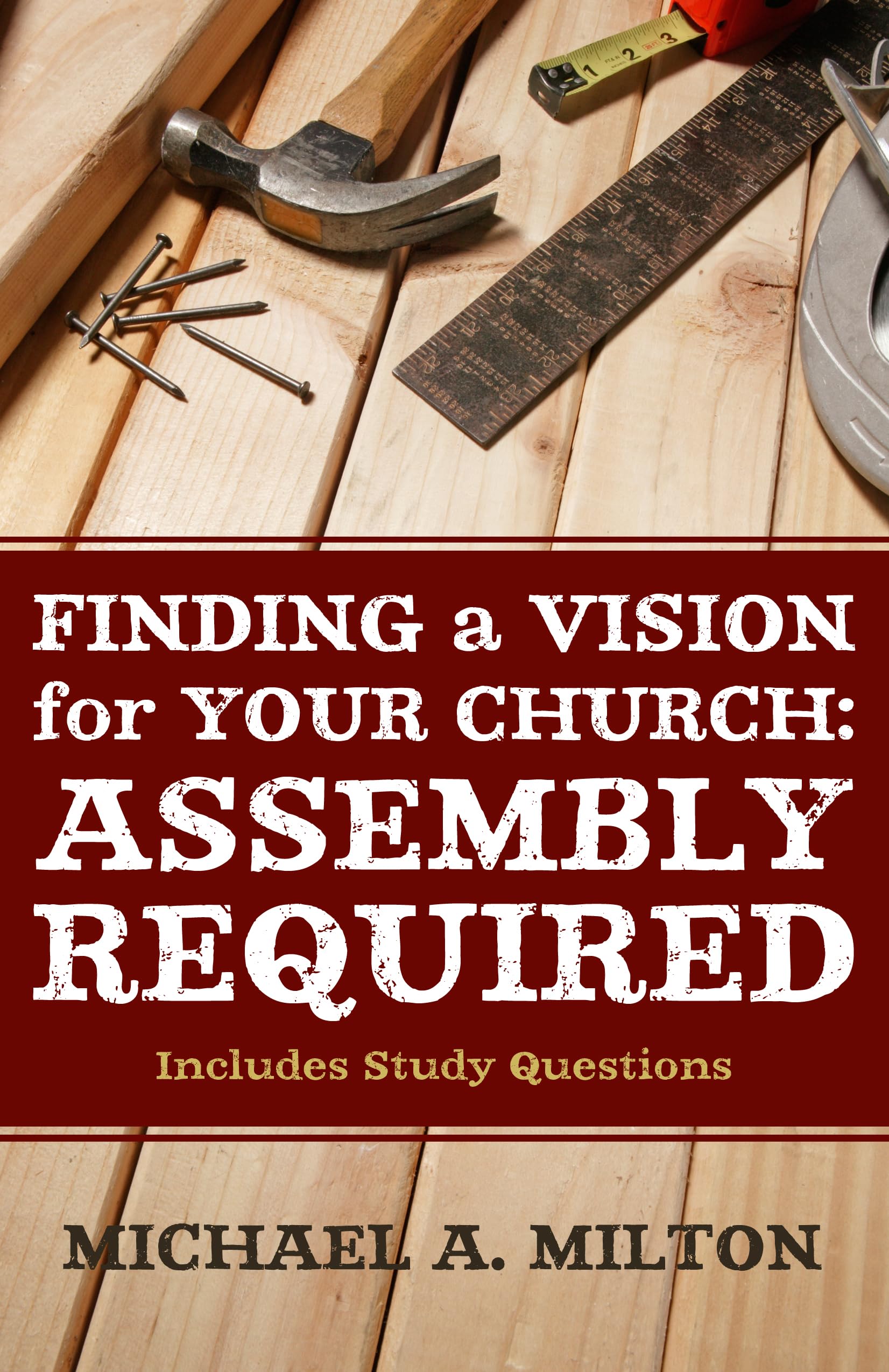 Finding a Vision for Your Church: Assembly Required,Used