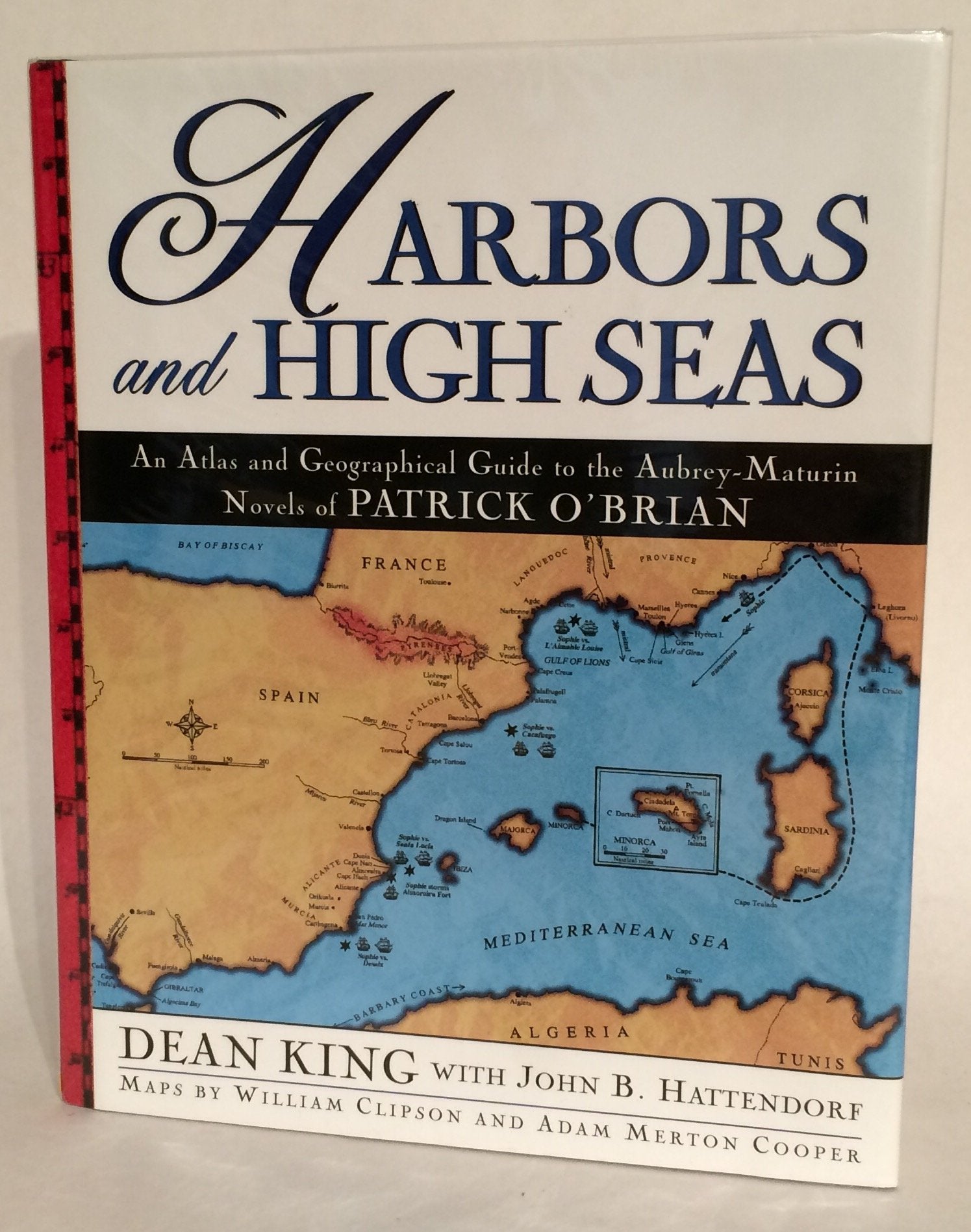 Harbors and High Seas: An Atlas and Geographical Guide to the AubreyMaturin Novels of Patrick O Brian