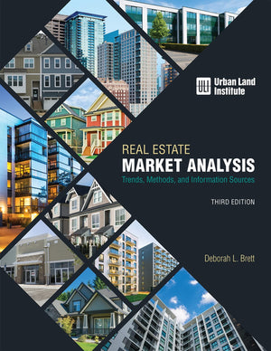 Real Estate Market Analysis: Trends, Methods, And Information Sources, Third Edition,New