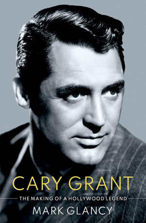 Cary Grant, the Making of a Hollywood Legend (Cultural Biographies),Used