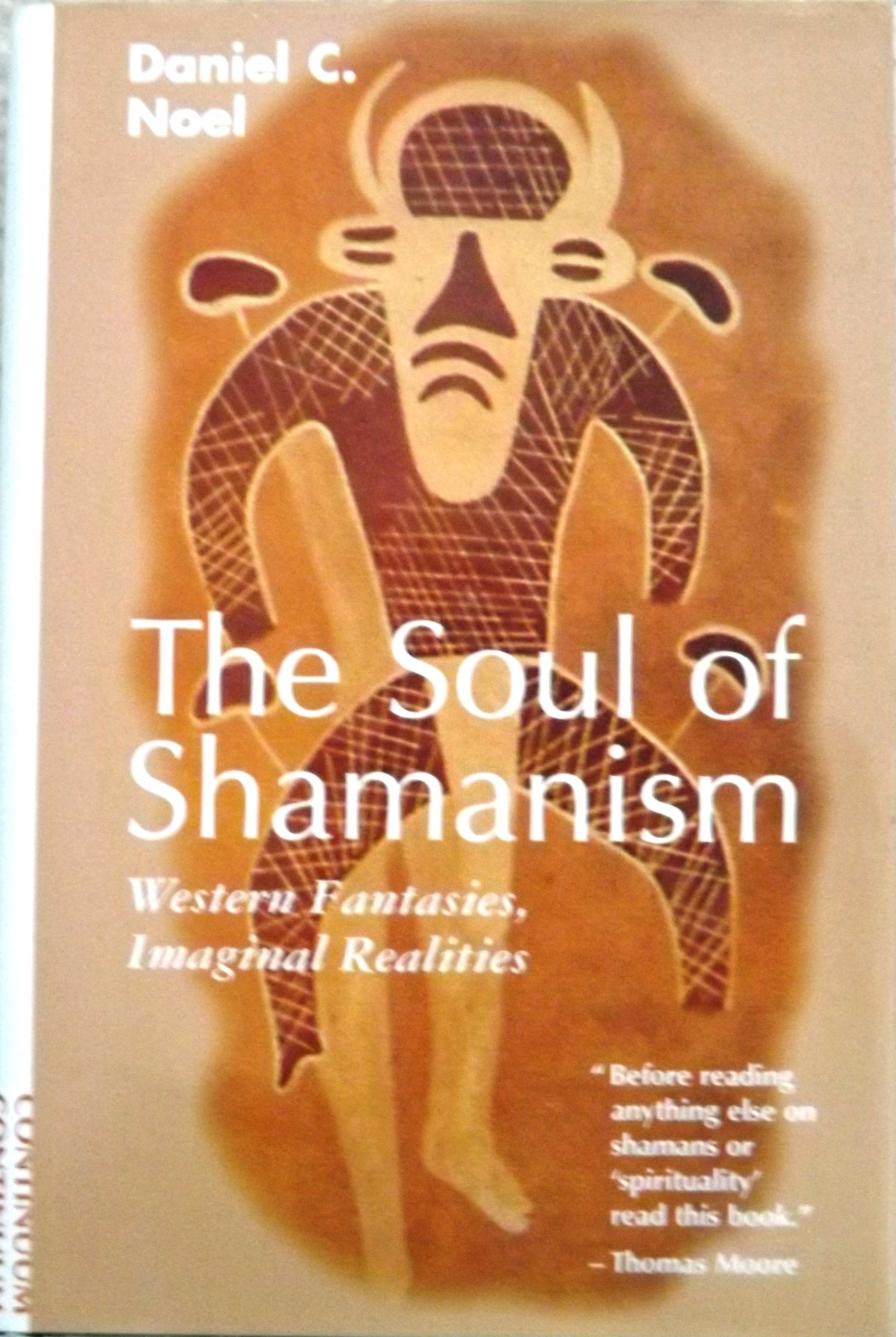 The Soul Of Shamanism: Western Fantasies, Imaginal Realities