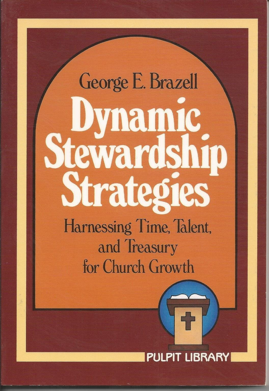 Dynamic stewardship strategies: Harnessing time, talent, and treasury for church growth (Pulpit library),Used