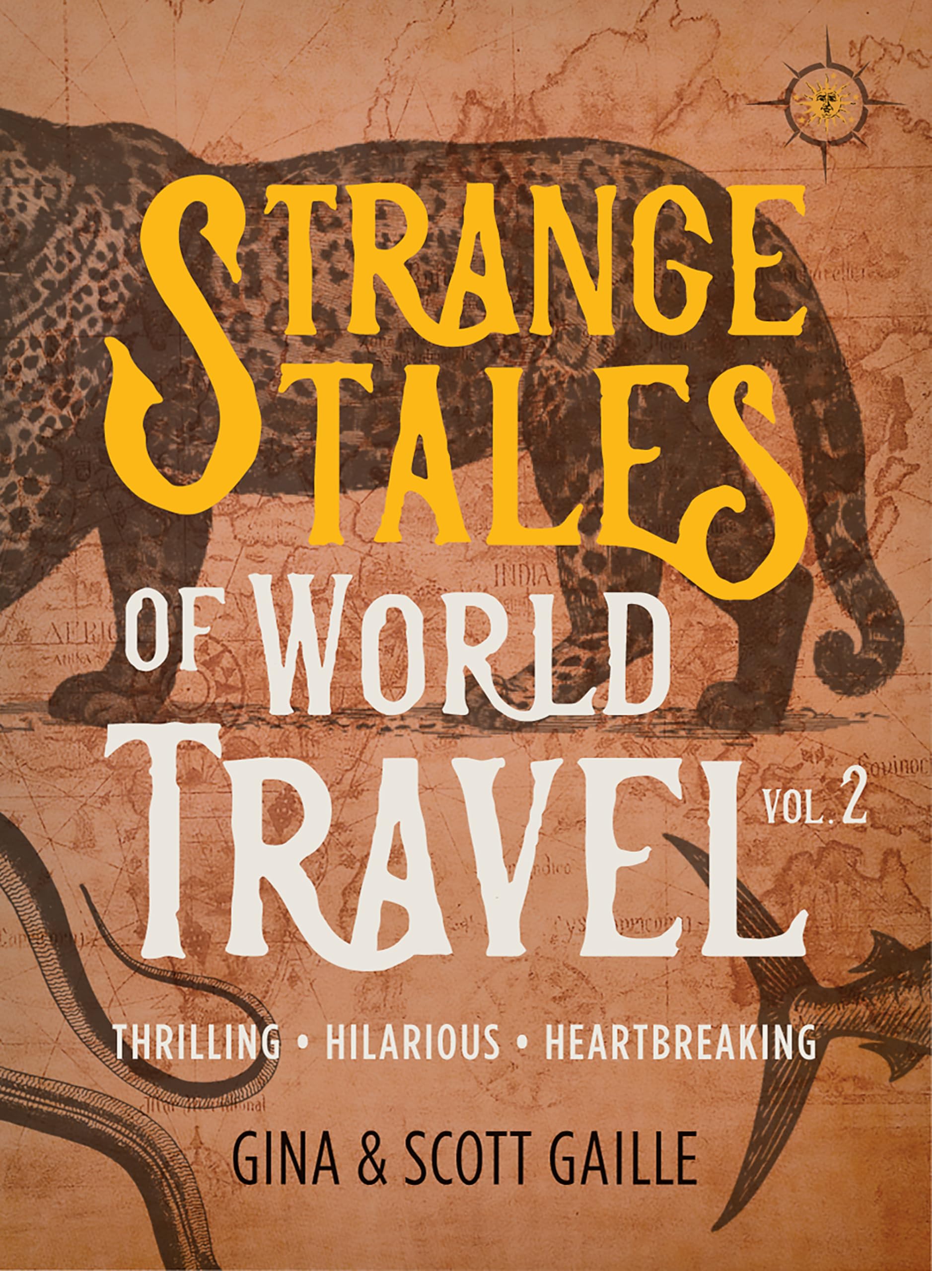 Strange Tales Of World Travel, Volume 2: Thrilling, Hilarious, Heartbreaking